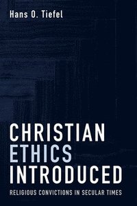 bokomslag Christian Ethics Introduced