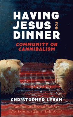 bokomslag Having Jesus for Dinner