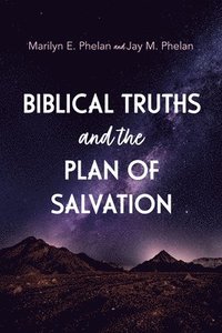 bokomslag Biblical Truths and the Plan of Salvation