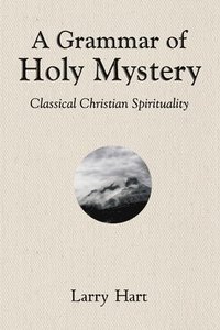 bokomslag A Grammar of Holy Mystery
