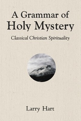 Larry Hart - Grammar of Holy Mystery, Inbunden