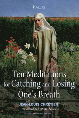 Ten Meditations for Catching and Losing One's Breath 1