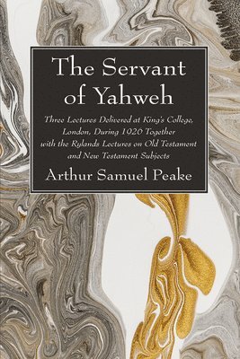 Arthur Samuel Peake - Servant of Yahweh, Inbunden