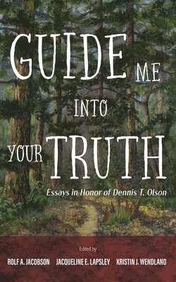 Rolf A Jacobson, Jacqueline E Lapsley, Kristin J Wendland - Guide Me Into Your Truth, Häftad