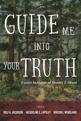 Rolf A Jacobson, Jacqueline E Lapsley, Kristin J Wendland, Rolf A. Jacobson, Jacqueline E. Lapsley, Kristin J. Wendland - Guide Me Into Your Truth, Häftad