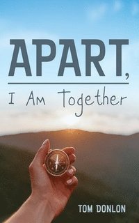 bokomslag Apart, I Am Together