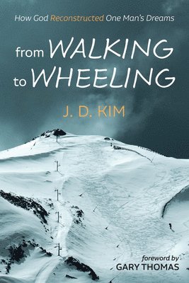 J D Kim, J. D. Kim - From Walking to Wheeling, Häftad