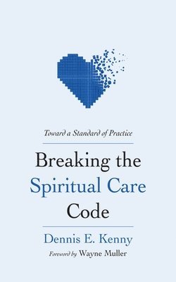 bokomslag Breaking the Spiritual Care Code