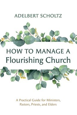 How to Manage a Flourishing Church 1