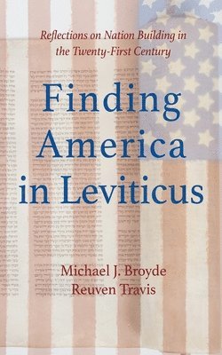 Michael J Broyde, Reuven Travis - Finding America in Leviticus, Inbunden