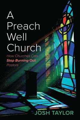 Josh Taylor - Preach Well Church, Inbunden