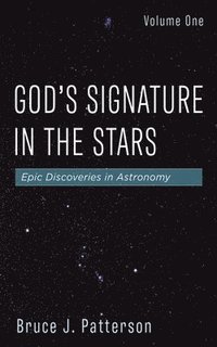 bokomslag God's Signature in the Stars, Volume One
