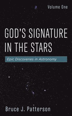 God's Signature in the Stars, Volume One 1