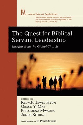 Keumju Jewel Hyun, Grace Y May, Philomena Mwaura, Julius Kithinji, Grace Y. May, KeumJu Jewel Hyun - Quest for Biblical Servant Leadership, Häftad