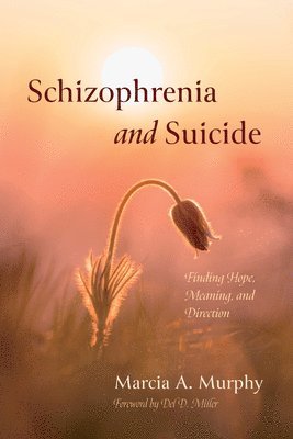 Marcia A Murphy, Marcia A. Murphy - Schizophrenia and Suicide, Inbunden