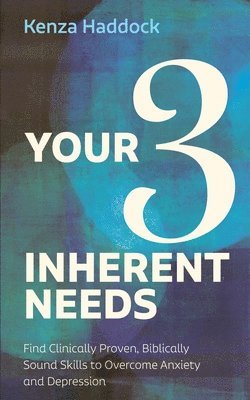 Kenza Haddock - Your Three Inherent Needs, Inbunden