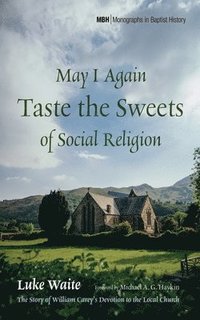 bokomslag May I Again Taste the Sweets of Social Religion