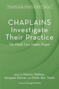 bokomslag Chaplains Investigate Their Practice: The Dutch Case Studies Project