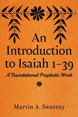 Marvin A Sweeney, Marvin A. Sweeney - Introduction to Isaiah 1 39, Inbunden