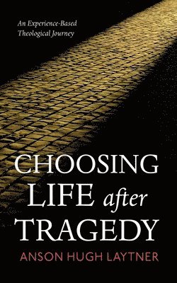 Choosing Life After Tragedy
