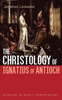 Christology of Ignatius of Antioch 1