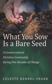 bokomslag What You Sow Is a Bare Seed