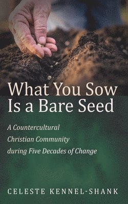 bokomslag What You Sow Is a Bare Seed