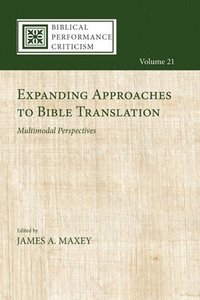 bokomslag Expanding Approaches to Bible Translation: Multimodal Perspectives