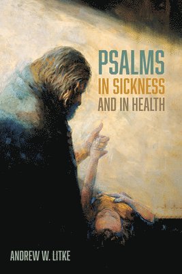 Psalms in Sickness and in Health