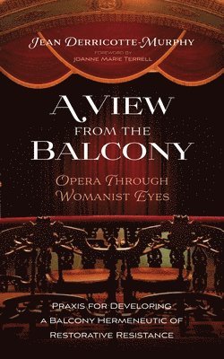 bokomslag View from the Balcony--Opera Through Womanist Eyes