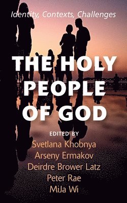 Svetlana Khobnya, Arseny Ermakov, Deirdre Brower Latz, Peter Rae, Mija Wi - Holy People of God, Häftad
