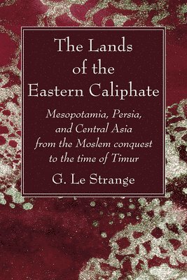 bokomslag Lands of the Eastern Caliphate