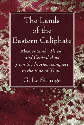 The Lands of the Eastern Caliphate 1