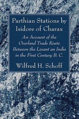 Parthian Stations by Isidore of Charax 1