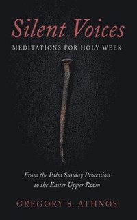 bokomslag Silent Voices: Meditations for Holy Week