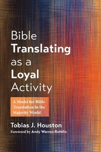 bokomslag Bible Translating as a Loyal Activity
