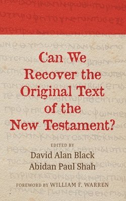 bokomslag Can We Recover the Original Text of the New Testament?