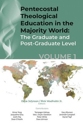 Dave Johnson, Rick Wadholm Jr, Jr. Wadholm, Rick, Rick Jr. Wadholm - Pentecostal Theological Education in the Majority World, Volume 1, Häftad