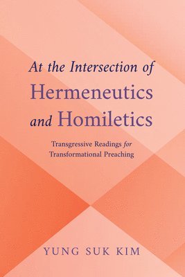 bokomslag At the Intersection of Hermeneutics and Homiletics