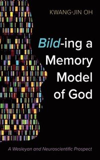 bokomslag Bild-Ing a Memory Model of God