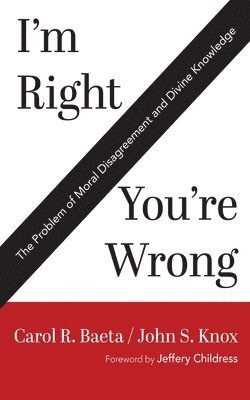 Carol R Baeta, John S Knox - I'm Right / You're Wrong, Häftad