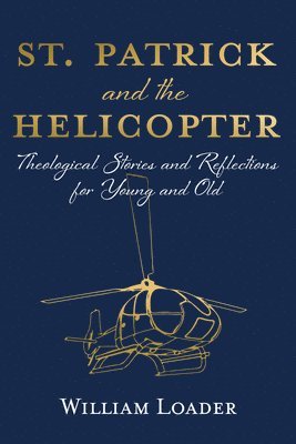 William Loader - St. Patrick and the Helicopter, Häftad