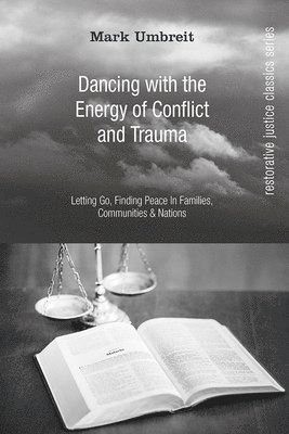Mark Umbreit - Dancing with the Energy of Conflict and Trauma, Häftad