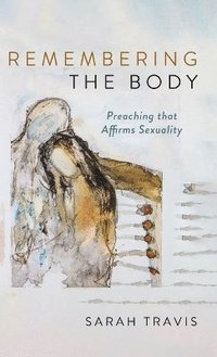 bokomslag Remembering the Body