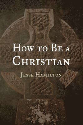 How to Be a Christian 1