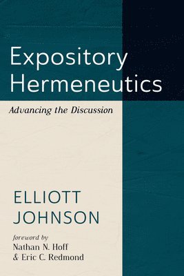 Elliott Johnson - Expository Hermeneutics, Häftad