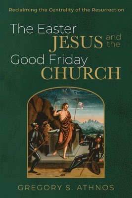 The Easter Jesus and the Good Friday Church 1