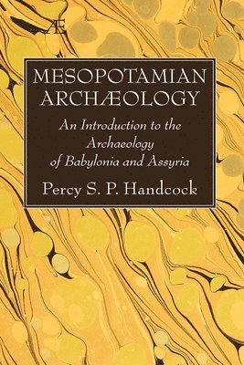 Percy S P Handcock, Percy S. P. Handcock - Mesopotamian Archaeology, Häftad