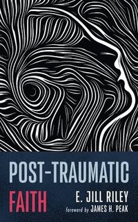 bokomslag Post-Traumatic Faith