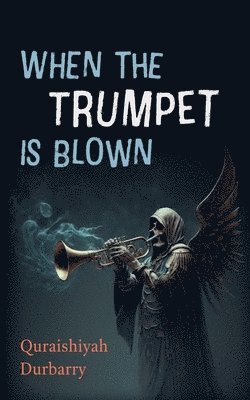 bokomslag When the Trumpet Is Blown